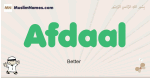 Afdaal muslim boys name and meaning, islamic boys name Afdaal