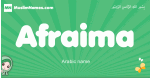 Afraima arabic girl name and meaning, quranic girls name Afraima