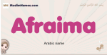 Afraima muslim girls name and meaning, islamic girls name Afraima