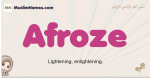 Afroze muslim girls name and meaning, islamic girls name Afroze