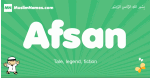 Afsan arabic boys name and meaning, quranic boys name Afsan