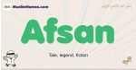 Afsan muslim boys name and meaning, islamic boys name Afsan