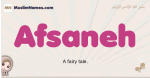 Afsaneh muslim girls name and meaning, islamic girls name Afsaneh