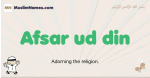 Afsar-ud-din muslim boys name and meaning, islamic boys name Afsar-ud-din
