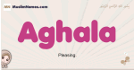 Aghala muslim girls name and meaning, islamic girls name Aghala