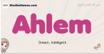 Ahlem muslim girls name and meaning, islamic girls name Ahlem