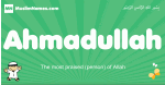 Ahmadullah arabic boys name and meaning, quranic boys name Ahmadullah