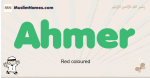 Ahmer muslim boys name and meaning, islamic boys name Ahmer