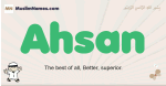 Ahsan muslim boys name and meaning, islamic boys name Ahsan