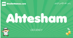 Ahtesham arabic boys name and meaning, quranic boys name Ahtesham
