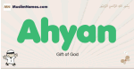 Ahyan muslim boys name and meaning, islamic boys name Ahyan