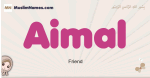 Aimal muslim girls name and meaning, islamic girls name Aimal