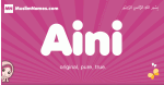 Aini arabic girls name and meaning, muslim girl name Aini