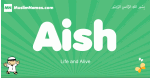 Aish arabic boys name and meaning, quranic boys name Aish