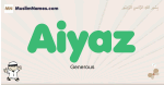 Aiyaz muslim boys name and meaning, islamic boys name Aiyaz