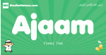Ajaam arabic boys name and meaning, quranic boys name Ajaam