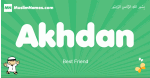 Akhdan arabic boys name and meaning, quranic boys name Akhdan
