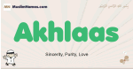 Akhlaas muslim boys name and meaning, islamic boys name Akhlaas