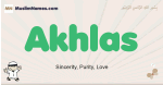 Akhlas muslim boys name and meaning, islamic boys name Akhlas