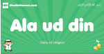 Ala-ud-din arabic boys name and meaning, quranic boys name Ala-ud-din