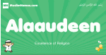 Alaaudeen arabic boys name and meaning, quranic boys name Alaaudeen