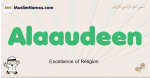 Alaaudeen muslim boys name and meaning, islamic boys name Alaaudeen