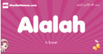 Alalah arabic girls name and meaning, muslim girl name Alalah