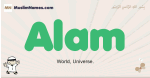 Alam muslim boys name and meaning, islamic boys name Alam