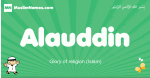 Alauddin arabic boys name and meaning, quranic boys name Alauddin