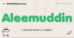 Aleemuddin muslim boys name and meaning, islamic boys name Aleemuddin