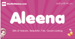 Aleena arabic girls name and meaning, muslim girl name Aleena