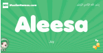 Aleesa arabic girl name and meaning, quranic girls name Aleesa