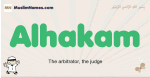Alhakam muslim boys name and meaning, islamic boys name Alhakam