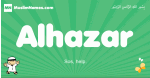 Alhazar arabic boys name and meaning, quranic boys name Alhazar