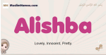 Alishba muslim girls name and meaning, islamic girls name Alishba