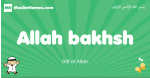 Allah-bakhsh arabic boys name and meaning, quranic boys name Allah-bakhsh
