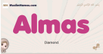 Almas muslim girls name and meaning, islamic girls name Almas