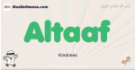 Altaaf muslim boys name and meaning, islamic boys name Altaaf
