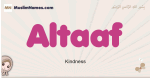 Altaaf muslim girls name and meaning, islamic girls name Altaaf