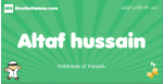 Altaf-hussain arabic boys name and meaning, quranic boys name Altaf-hussain