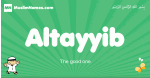 Altayyib arabic boys name and meaning, quranic boys name Altayyib