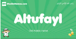 Altufayl arabic boys name and meaning, quranic boys name Altufayl