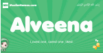Alveena arabic girl name and meaning, quranic girls name Alveena
