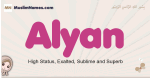 Alyan muslim girls name and meaning, islamic girls name Alyan