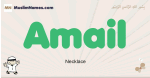 Amail muslim boys name and meaning, islamic boys name Amail