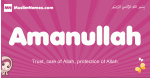 Amanullah arabic girls name and meaning, quranic girls name Amanullah