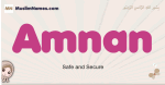 Amnan muslim girls name and meaning, islamic girls name Amnan