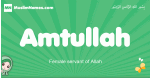 Amtullah arabic girl name and meaning, quranic girls name Amtullah