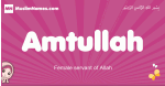 Amtullah arabic girls name and meaning, muslim girl name Amtullah