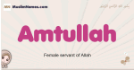 Amtullah muslim girls name and meaning, islamic girls name Amtullah